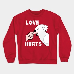 Love Hurts Umbrella Cockatoo Parrot Biting Crewneck Sweatshirt